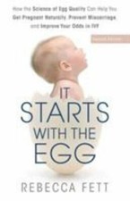 It Starts with the Egg : How the Science of Egg Quality Can Help You Get... picture
