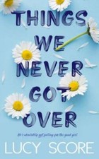 Things We Never Got Over - Paperback By Score, Lucy - VERY GOOD picture