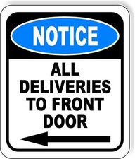 NOTICE All Deliveries to FRONT Door left arrow Aluminum Composite Sign picture