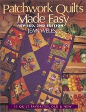 Patchwork Quilts Made Easy: 33 Quilt Favorites, Old and New by Jean Wells picture