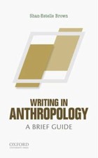 Writing in Anthropology: A Brief Guide (Short Guides to Writing in the Disciplin picture