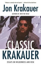Classic Krakauer: Essays on Wilderness and Risk - Paperback - GOOD picture