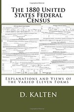 THE 1880 UNITED STATES FEDERAL CENSUS: EXPLANATIONS AND By D. Kalten *BRAND NEW* picture