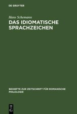Das Idiomatische Sprachzeichen : Untersuchung Der Idiomatizitätsfaktoren Anha... picture