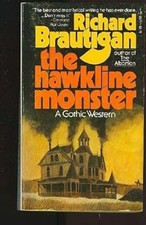 The Hawkline Monster : A Gothic Western Richard Brautigan picture