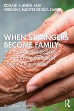 When Strangers Become Family (Aging and Society) picture