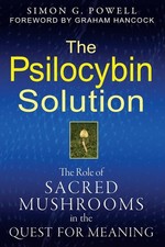 The Psilocybin Solution: The Role of Sacred Mushrooms in the Quest for Meaning,  picture
