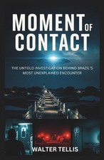 Moment of Contact: The Untold Investigation Behind Brazil's Most Unexplained Enc picture