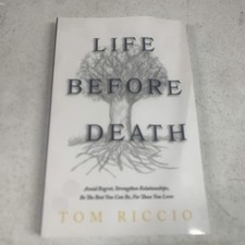 Life Before Death: Avoid Regret, Strengthen Relationships, Signed picture