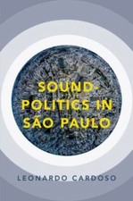 Sound-Politics in São Paulo, Paperback by Cardoso, Leonardo, Brand New, Free ... picture