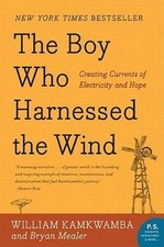The Boy Who Harnessed the Wind: Creating Currents of Electricity and Hope picture