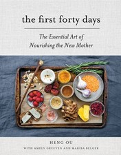 The First Forty Days: The Essential Art of Nourishing the New Mother by Heng Ou picture