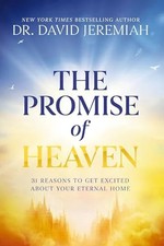 The Promise of Heaven: 31 Reasons to Get Excited About Your Eternal Home picture