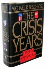 The Crisis Years: Kennedy and Khrushchev, 1960-1963 - Hardcover - GOOD picture