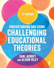 Understanding and Using Challenging Educational Theories by Aubrey, Rile PB.. picture