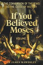 If You Believed Moses (Vol 2): The Conversion of the Jews as the Close of: New picture