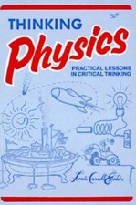 Thinking Physics: Practical Lessons in Critical Thinking - Paperback - GOOD picture