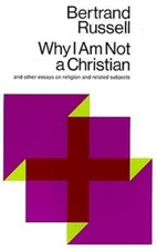 Why I Am Not a Christian and Other Essays on Religion and Related S - GOOD picture