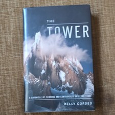 The Tower by Kelly Cordes HC Patagonia Mountaineering & Climbing Nonfiction picture