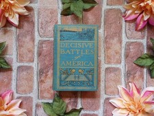 Antique 1909 Decisive Battles of America 1492-1898 Illustrated with Maps picture