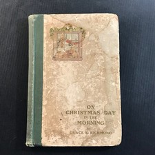 On Christmas Day in the Morning Grace S. Richmond 1908 Illustrated Holiday picture