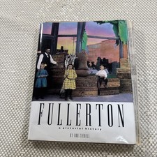 Fullerton: A Pictorial History by Bob Ziebell; Like New Harbound picture