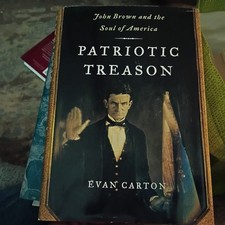 Patriotic Treason : John Brown and the Soul of America by Evan Carton (2006,... picture