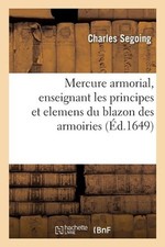Mercure Armorial, Enseignant Les Principes Et Elemens Du Blazon Des Armoiries: S picture