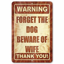 Forget the Dog Beware of Wife Funny Aluminum Sign picture