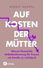 Birgit Happel Auf Kosten der Mütter: Warum finanzielle S (Paperback) (UK IMPORT) picture