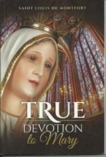 True Devotion to Mary, 1863 to 2013 Commemorative Edition - Paperback - GOOD picture