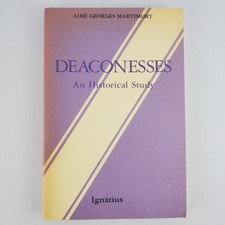 Deaconesses An Historical Study Ignatius by Aime Georges Martimort 1986 PB picture