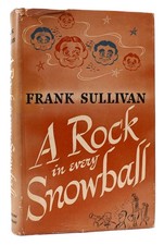 Frank Sullivan A ROCK IN EVERY SNOWBALL  1st Edition 1st Printing picture