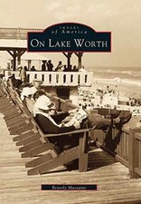 Lake Worth (Images of America: - Paperback, by Mustaine Beverly - Very Good picture