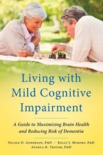 Living with Mild Cognitive Impairment: A Guide to Maximizing Brain Health an... picture