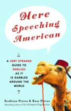 Here Speeching American: A Very Strange Guide to English as It Is Garbled - GOOD picture