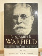 Selected Shorter Writings by Benjamin B. Warfield (2001, Hardcover) Vol 2 picture