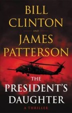 The President's Daughter: A Novel - Hardcover By Patterson, James - GOOD picture