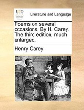 Poems on several occasions. By H. Carey. The third edition, much enlarged.      picture