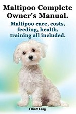 Maltipoo Complete Owner's Manual. Maltipoos Facts and Information. Maltipoo ... picture