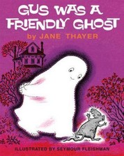 Gus Was a Friendly Ghost by Thayer, Jane picture