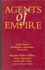 Agents of Empire : Spying for a British Zion, 1915-1919: The Diaries of... picture