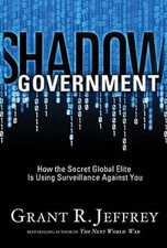 Shadow Government: How the Secret Global Elite Is Using Surveillance - VERY GOOD picture