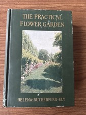 The Practical Flower Garden, by Helen Rutherford Ely, 1911 Illustrated First Ed picture