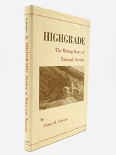 Nancy B Schreier / HIGHGRADE The Mining Story of National Nevada 1st ed 1981 picture