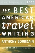 The Best American Travel Writing 2008 - Paperback By Anthony Bourdain - GOOD picture
