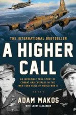 A Higher Call: An Incredible True Story of Combat and Chivalry in the War - GOOD picture
