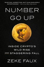 Number Go Up: Inside Cryptos Wild Rise and Staggering Fall - VERY GOOD picture