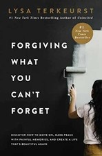 Forgiving What You Can't Forget: - Hardcover, by TerKeurst Lysa - Very Good u picture