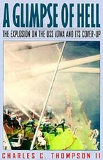 A Glimpse of Hell : The Explosion on the U. S. S. Iowa & Its Cover-Up - GOOD picture